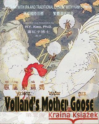 Volland's Mother Goose, Volume 3 (Traditional Chinese): 09 Hanyu Pinyin with IPA Paperback B&w H. y. Xia Frederick Richardson 9781505813616 Createspace Independent Publishing Platform - książka