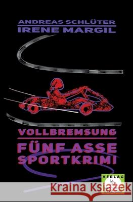 Vollbremsung - Sportkrimi Irene Margil Andreas Schl 9783985300587 Verlag Akademie Der Abenteuer - książka