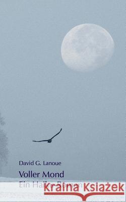Voller Mond: Ein Haiku-Roman David G Lanoue 9783749422296 Books on Demand - książka