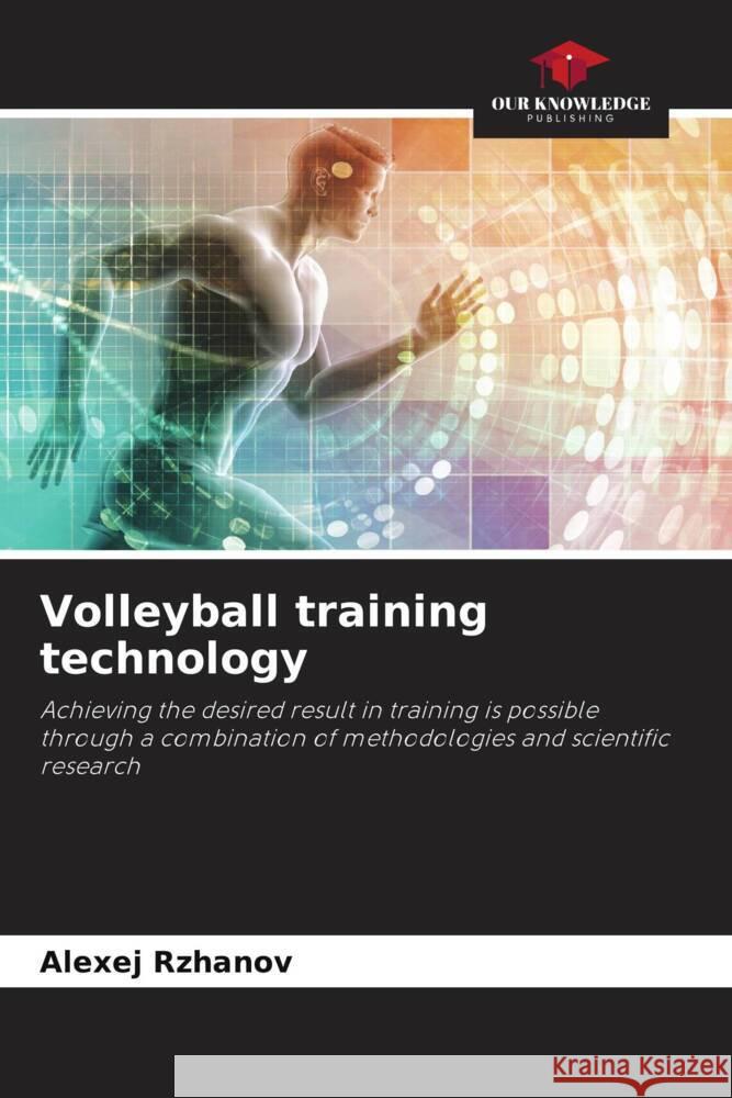 Volleyball training technology Rzhanov, Alexej 9786204456898 Our Knowledge Publishing - książka