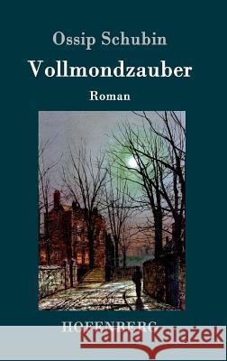 Vollmondzauber: Roman Ossip Schubin 9783743705661 Hofenberg - książka