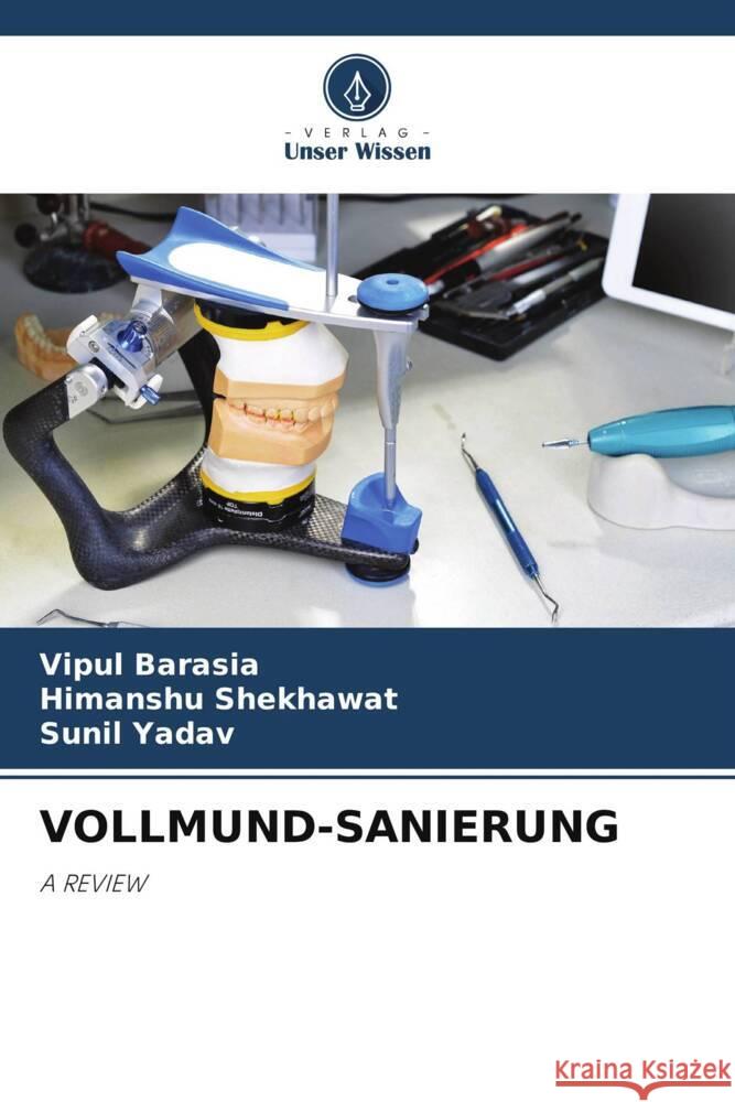 VOLLMUND-SANIERUNG Barasia, Vipul, Shekhawat, Himanshu, Yadav, Sunil 9786204901305 Verlag Unser Wissen - książka