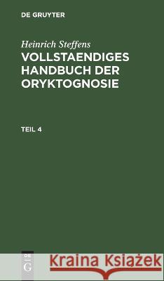 Vollstaendiges Handbuch der Oryktognosie Henrich Steffens   9783112634035 de Gruyter - książka