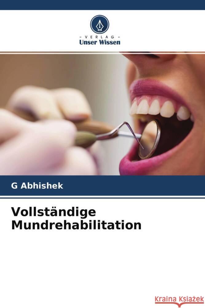 Vollständige Mundrehabilitation Abhishek, G 9786204481258 Verlag Unser Wissen - książka