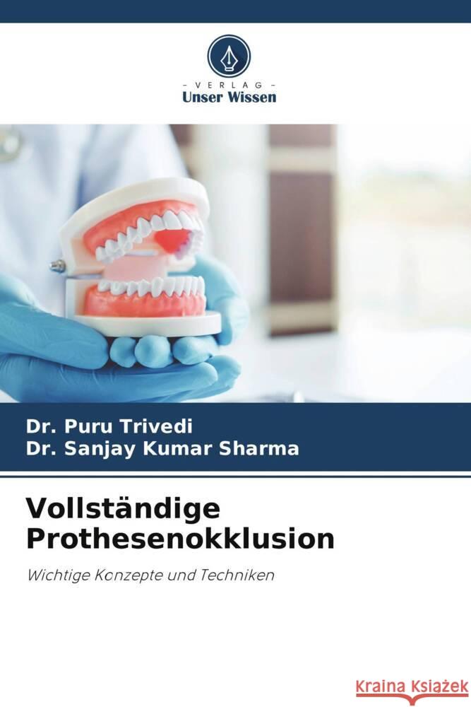 Vollst?ndige Prothesenokklusion Puru Trivedi Sanjay Kumar Sharma 9786208021726 Verlag Unser Wissen - książka