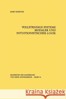 Vollständige Systeme Modaler Und Intuitionistischer Logik Schütte, Kurt 9783642886652 Springer - książka