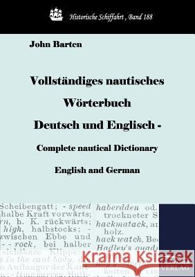 Vollständiges nautisches Wörterbuch Deutsch und Englisch - Complete nautical Dictionary English and German Barten, John 9783867419826 Europ Ischer Hochschulverlag Gmbh & Co. Kg - książka