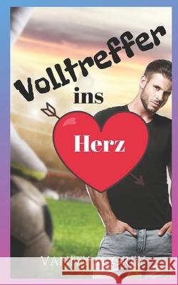 Volltreffer ins Herz: Heartbreaking Soccer (Sport-Romance) Vanity M. Grey 9781688494718 Independently Published - książka