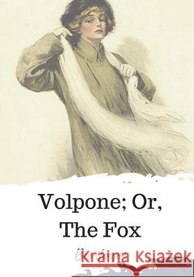 Volpone; Or, The Fox Jonson, Ben 9781720325154 Createspace Independent Publishing Platform - książka