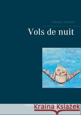 Vols de nuit Claudia J. Schulze 9783744839860 Books on Demand - książka