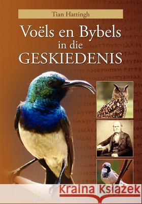 VOËLS EN BYBELS IN DIE GESKIEDENIS (Volkleur Uitgawe) Hattingh, Tian 9781907313776 London Press - książka