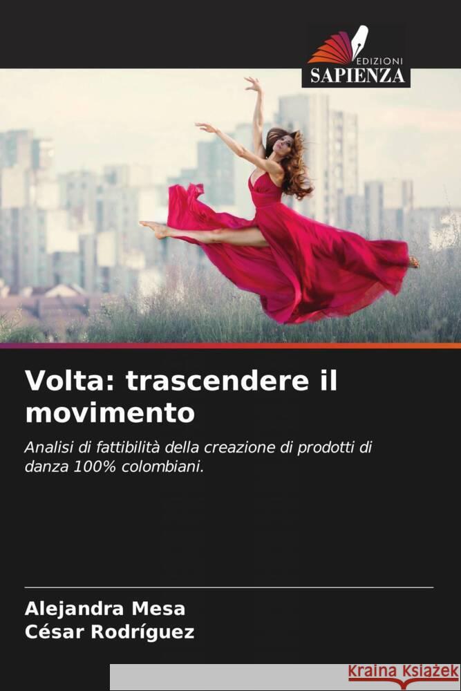 Volta: trascendere il movimento Mesa, Alejandra, Rodríguez, César 9786204500522 Edizioni Sapienza - książka