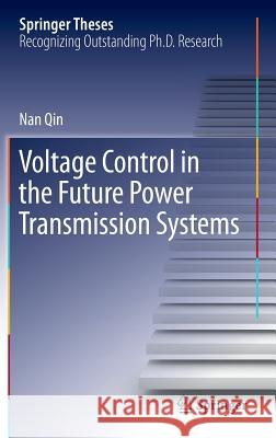 Voltage Control in the Future Power Transmission Systems Nan Qin 9783319698854 Springer - książka