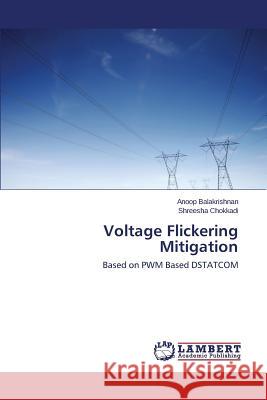 Voltage Flickering Mitigation Balakrishnan Anoop 9783659691522 LAP Lambert Academic Publishing - książka