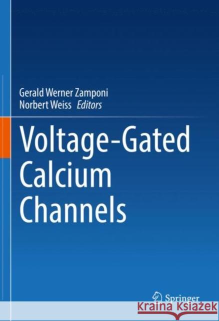 Voltage-Gated Calcium Channels Gerald Werner Zamponi Norbert Weiss 9783031088803 Springer - książka