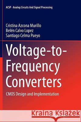 Voltage-To-Frequency Converters: CMOS Design and Implementation Azcona Murillo, Cristina 9781493900640 Springer - książka