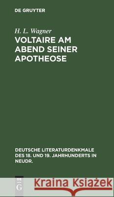 Voltaire Am Abend Seiner Apotheose H L Wagner 9783112373972 De Gruyter - książka