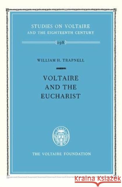Voltaire and the Eucharist: 1981 William H. Trapnell 9780729402644 Liverpool University Press - książka