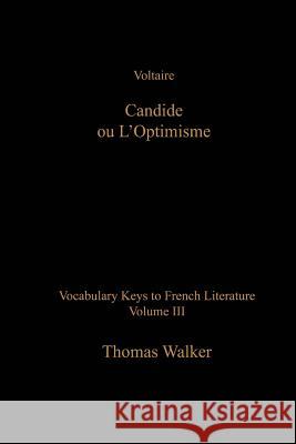 Voltaire: Candide: Vocabulary Keys to French Literature: Volume III MR Thomas W. Walker 9781537541402 Createspace Independent Publishing Platform - książka