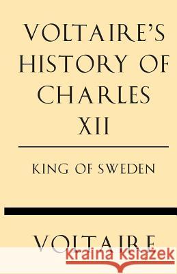 Voltaire's History of Charles XII King of Sweden Voltaire 9781628452570 Windham Press - książka