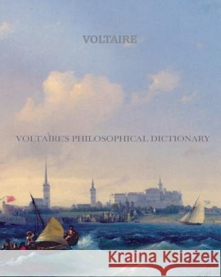 Voltaire's Philosophical Dictionary Voltaire 9781456498498 Createspace - książka