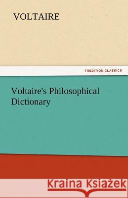 Voltaire's Philosophical Dictionary Voltaire   9783842443297 tredition GmbH - książka