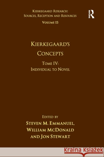 Volume 15, Tome IV: Kierkegaard's Concepts: Individual to Novel William McDonald Jon Stewart 9781032098883 Routledge - książka