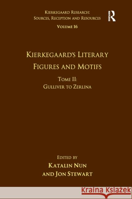 Volume 16, Tome II: Kierkegaard's Literary Figures and Motifs: Gulliver to Zerlina Jon Stewart 9781032098845 Routledge - książka