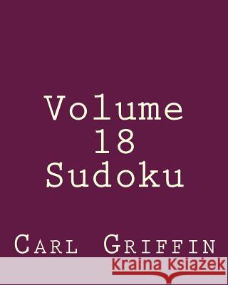 Volume 18 Sudoku: Fun, Large Print Sudoku Puzzles Carl Griffin 9781482374766 Createspace - książka