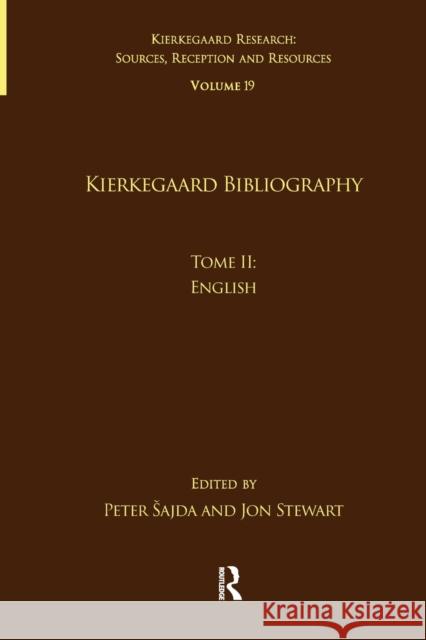 Volume 19, Tome II: Kierkegaard Bibliography: English Peter Sajda Jon Stewart 9781032097435 Routledge - książka