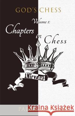 Volume 1: Chapters in Chess: God's Chess Abhishek, Pabba 9781716972065 Lulu.com - książka