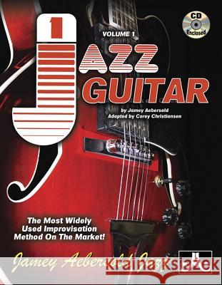 Volume 1: Jazz Guitar - How To Play Jazz & Improvise: The Most Widely Used Improvisation Method on the Market! Corey Christiansen 9781562242831 Jamey Aebersold Jazz - książka