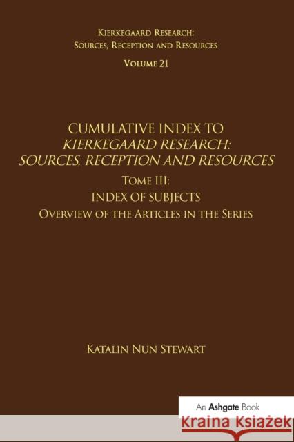 Volume 21, Tome III: Cumulative Index: Index of Subjects, Overview of the Articles in the Series Jon Stewart 9781032096674 Routledge - książka