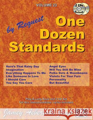 Volume 23: One Dozen Standards (with 2 Free Audio CDs): 23 Jamey Aebersold 9781562241797 Jamey Aebersold Jazz - książka