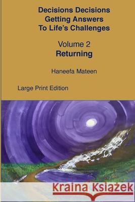 Volume 2 Returning Decisions Decisions Getting Answers to Life's Challenges Haneefa Mateen 9781737721956 Haneefa Mateen - książka