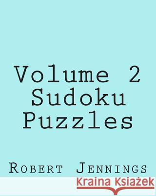 Volume 2 Sudoku Puzzles: Fun, Large Grid Sudoku Puzzles Robert Jennings 9781482058666 Createspace - książka