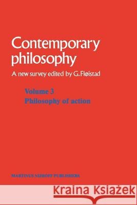 Volume 3: Philosophy of Action Guttorm Floistad 9789024732999 Kluwer Academic Publishers - książka