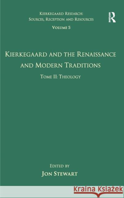 Volume 5, Tome II: Kierkegaard and the Renaissance and Modern Traditions - Theology  9780754668190 Ashgate Publishing Limited - książka