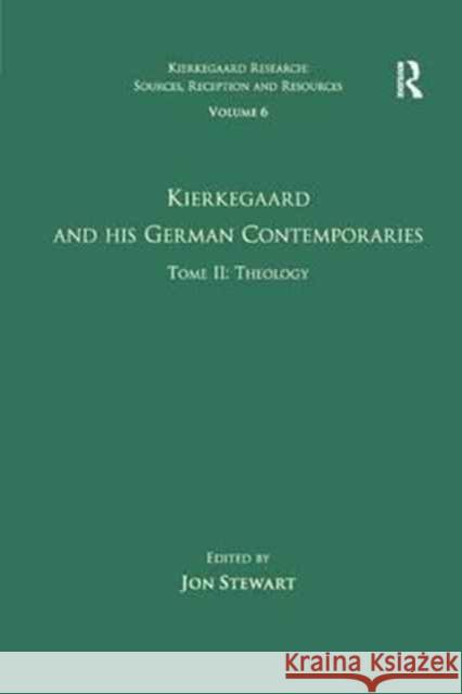 Volume 6, Tome II: Kierkegaard and His German Contemporaries - Theology  9781138273627 Taylor and Francis - książka