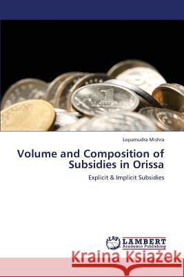 Volume and Composition of Subsidies in Orissa Mishra Lopamudra 9783659276071 LAP Lambert Academic Publishing - książka