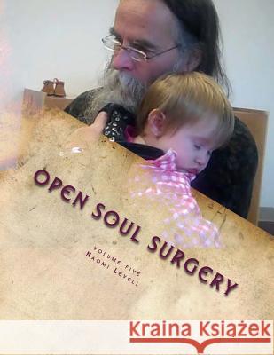 Volume Five, Open Soul Surgery, deluxe large print color edition: The Daughter Seal, Laura 9781548098162 Createspace Independent Publishing Platform - książka