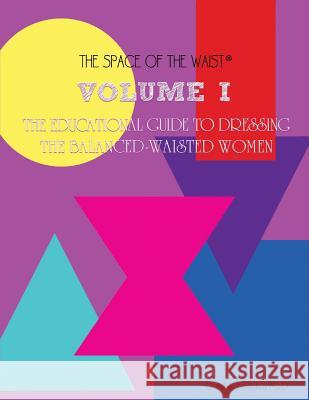 Volume I - The Educational Guide to Dressing the Balanced-Waisted Women by Body Shape C. Melody Edmondson David a. Russell 9781530733576 Createspace Independent Publishing Platform - książka