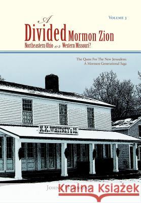 Volume III a Divided Mormon Zion: Northeastern Ohio or Western Missouri? Hammond, John J. 9781469190068 Xlibris Corporation - książka