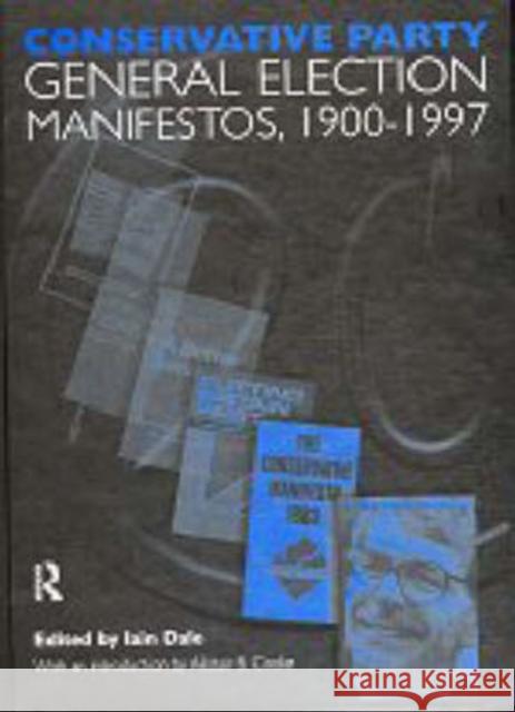 Volume One. Conservative Party General Election Manifestos 1900-1997 Iain Dale Alistair Basil Cooke 9780415205894 Routledge - książka