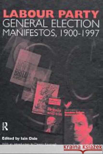 Volume Two. Labour Party General Election Manifestos 1900-1997 Iain Dale 9780415205900 Routledge - książka