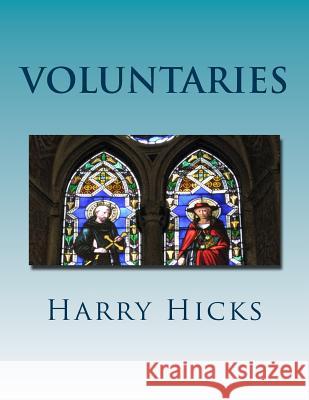 Voluntaries Harry Hicks 9781501030253 Createspace - książka