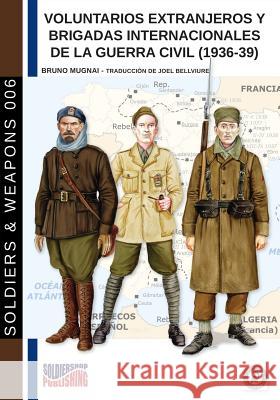 Voluntarios extranjeros y Brigadas Internacionales de la Guerra Civil (1936-39) Mugnai, Bruno 9788893273282 Soldiershop - książka