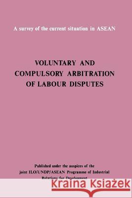 Voluntary and compulsory arbitration of labour disputes Asean Ilo 9789221063773 International Labour Office - książka
