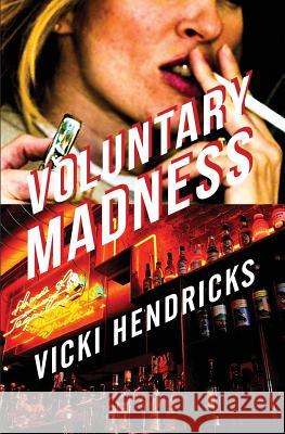 Voluntary Madness Vicki Hendricks 9781684548088 Winona Woods - książka