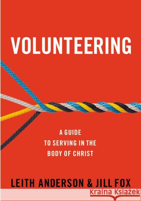 Volunteering: A Guide to Serving in the Body of Christ Anderson, Leith 9780310519171 Zondervan - książka